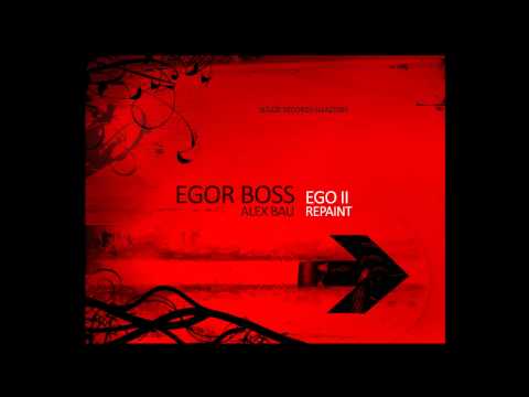 Egor Boss - Ego II [ Alex Bau Repaint ]
