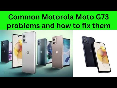 Common Motorola Moto G73 problems and how to fix them