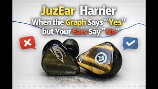 JuzEar Harrier — When the Graph Says “Yes” but Your Ears Say “No” - Honest Audiophile Impressions