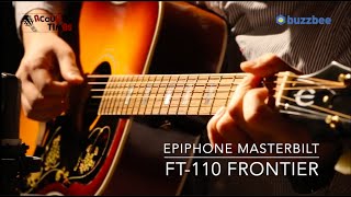 Video thumbnail for Epiphone FT-110 Masterbilt Frontier by Shepherd Boy