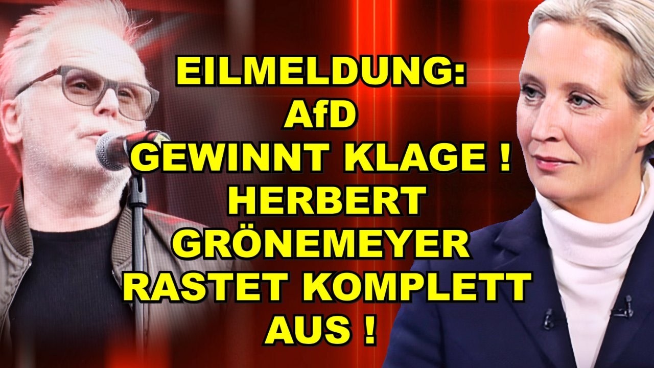 EIL: AfD GEWINNT KLAGE! Grönemeyer TOBT!