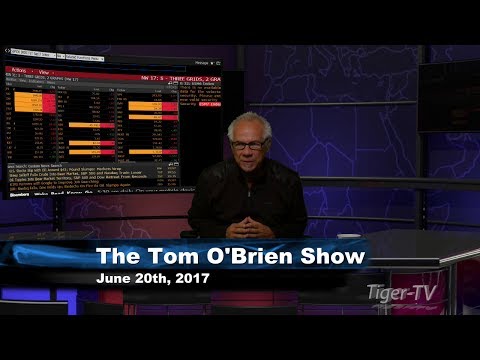 June 20th Tom O'Brien Show on TFNN - 2017