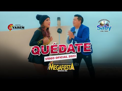 QUÉDATE - MEGAFIESTA ( YAREN PRODUCCIONES ) - VÍDEO CLIP OFICIAL 2023
