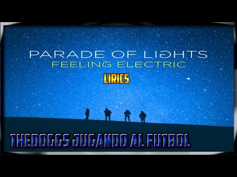 "Feeling Electric" Lyrics || Parade of Lights Fifa 16 SoundTrack