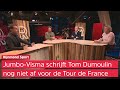 Zesdaagse TV: Jumbo-Visma baas houdt hoop op Tour-deelname Dumoulin