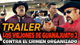 LOS VIEJONES DE GUANAJUATO 2 (TRAILER HD) © 2016 PRODUCCIONES HUIZAR y MALAMMBO PRODUCTIONS