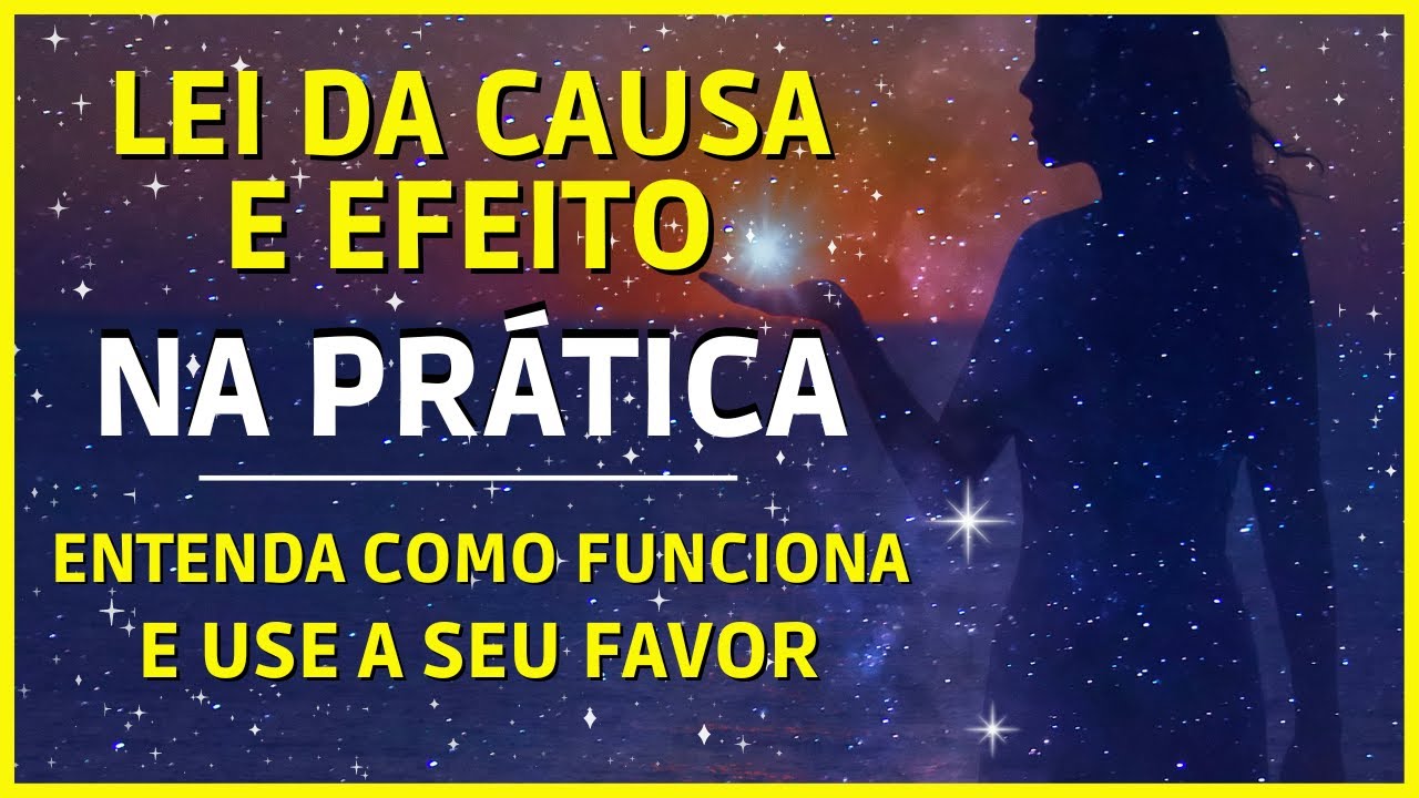 LEI DA CAUSA E EFEITO. Entenda Como Isso Afeta Sua Vida - Louise Hay
