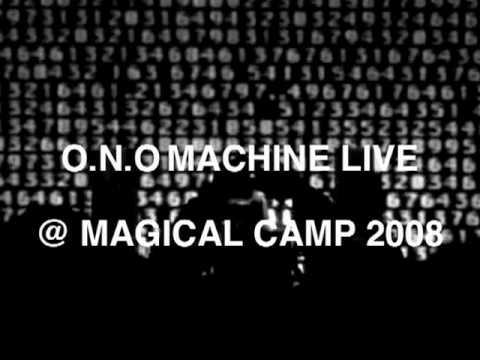 O.N.O MACHINE LIVE ---MAGICAL CAMP-- 2008,08,30
