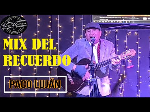 MIX DEL RECUERDO CON PACO LUJAN