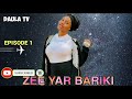 Zee Yar Bariki  Hausa Novel Episode 2