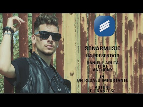 Daniele Aruta Ft. Anthony - Un Regalo Importante (Video Ufficiale 2018)