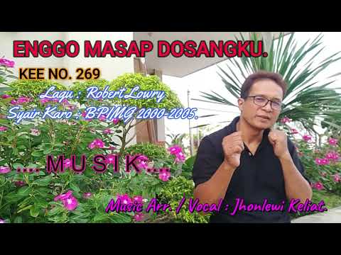 KEE 269 - Jhonlewi Keliat. ENGGO MASAP DOSANGKU.