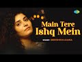Main Tere Ishq Mein - Cover Song | Deepshikha Raina | Lata Mangeshkar | Anand Bakshi