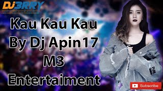 Download lagu Kau Kau Kau - By Dj Apin17 M3 Entertaiment (The Best Funkot) mp3