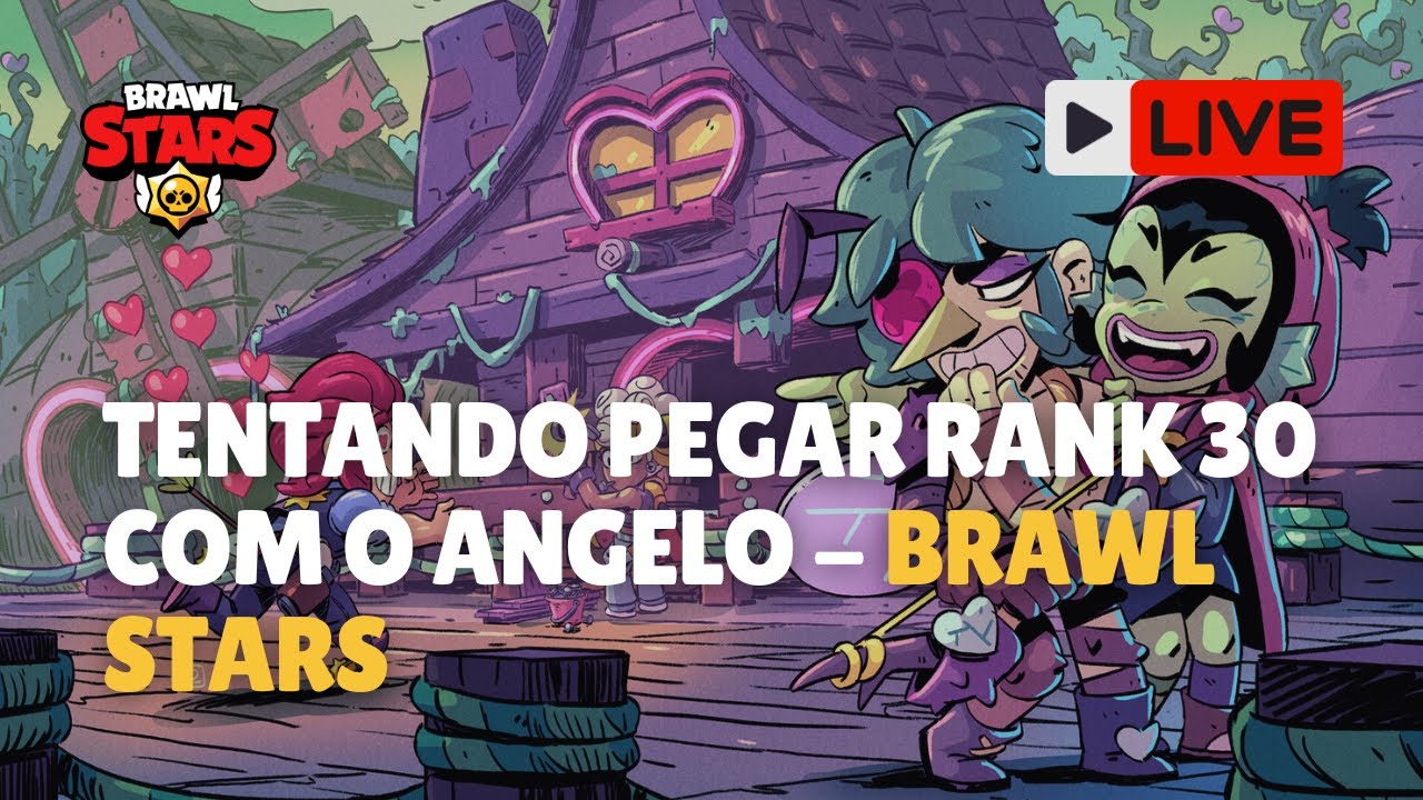 🔴TENTANDO PEGAR RANK 30 COM O ANGELO - BRAWL STARS