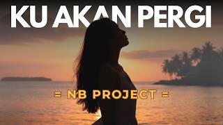 Download lagu Ku Akan Pergi  - NB Project |  Lyrics Video | Lagu Indonesia mp3