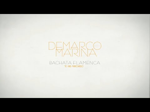 Demarco Flamenco - Bachata flamenca "Te has marchado" ft. Marina (Videoclip Oficial)