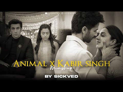 Animal x Kabir Singh Mashup | SICKVED | 2024