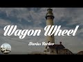 Darius Rucker Wagon Wheel Lyrics