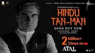 Hindu Tan-Man (Song) Main ATAL Hoon  Shri Atal Bih