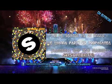 TJR ft. Savage Vs. DJ Snake - We Wanna Party Vs. Propaganda (Hardwell & W&W UMF 2016 Mashup)