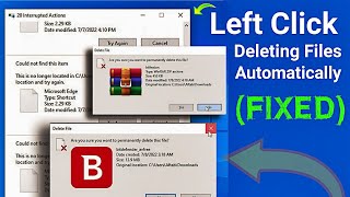Left Click Deleting Files Automatically [FIXED]