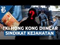 Belasan WNI Ditangkap Polisi Hong Kong karena Pencucian Uang