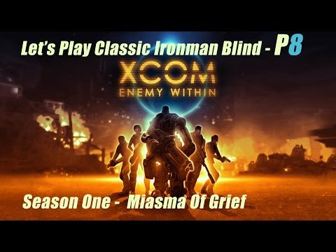 XCom Enemy Within Part 8 First Season [Blind] Classic Ironman w/ 2nd Wave Options