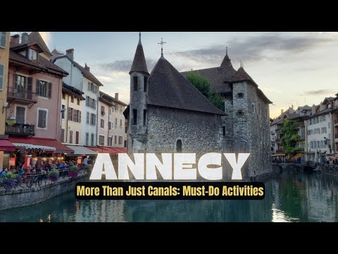 Annecy, France Travel Guide: Hidden History, Epic Views & What Most Tourists Miss