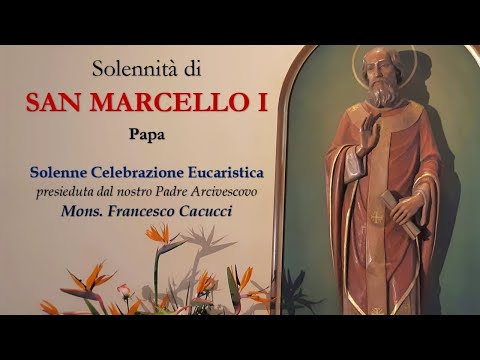 Solennità di San Marcello  I, Papa - 16 gennaio 2021