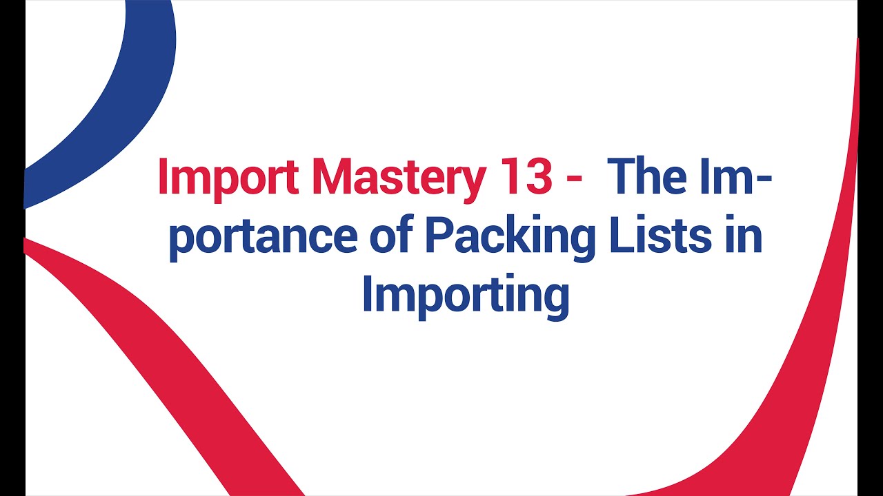 Rodhi Import Mastery 13:The Importance of Packing Lists in Importing