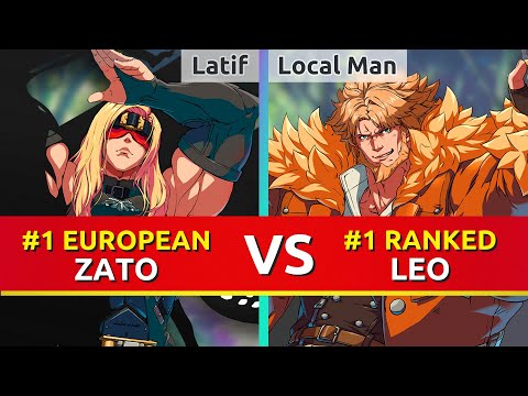 GGST ▰ Latif (#1 European Zato) vs Local Man (#1 Ranked Leo). Guilty Gear Strive