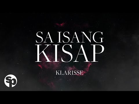 Klarisse - 'Sa Isang Kisap' Official Lyric Video