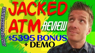 JackedATM Review, Demo, $5395 Bonus, Jacked ATM Review