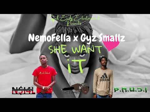 She Want It - NemoFella x Gyz Smallz(Explcit) +18
