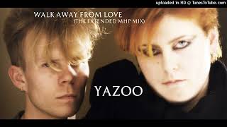 Yazoo - Walk Away From Love (The Extended MHP Mix)