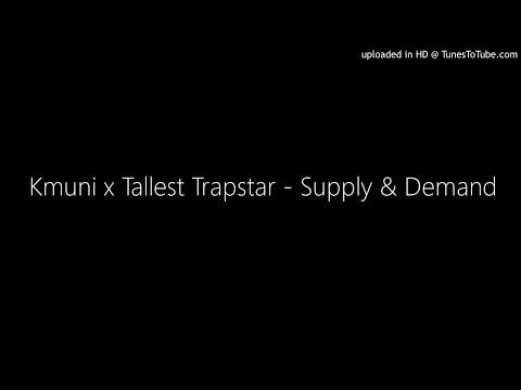 Kmuni x Tallest Trapstar - Supply & Demand "New 2018"
