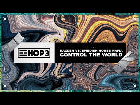 Control The World (Kazden Mashup) (HoP3 Remake) - Kazden vs. Swedish House Mafia