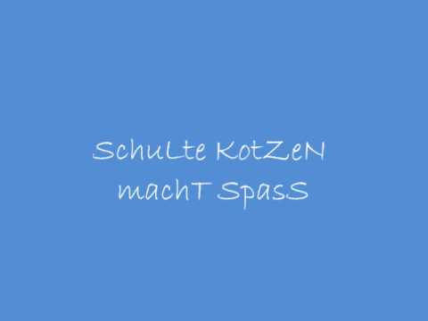 Schulte Kotzen macht Spaß