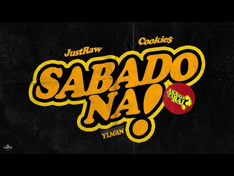 SABADO NA! - JustRaw & Cookie$ (Prod. ylmrn)