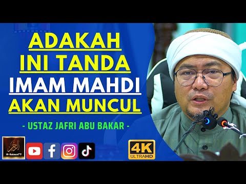 Ustaz Jafri Abu Bakar - ADAKAH INI TANDA IMAM MAHDI AKAN MUNCUL
