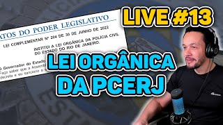 Live #13: A Lei Orgânica da PCERJ - 13/07/2022