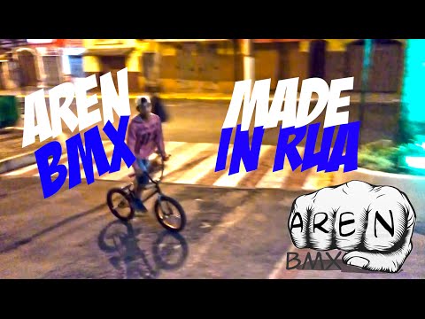 MADE IN RUA - Aren Bmx