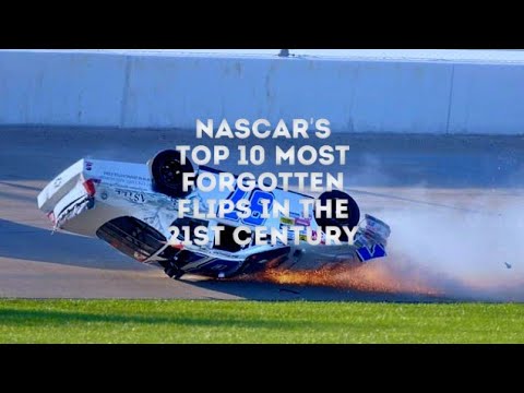 Top 10 Most Forgotten NASCAR flips in 21st century
