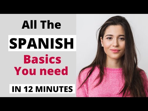 Learn Spanish in 12 minutes - All the Spanish Basics you need.