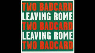 Two Badcard - Leaving Rome - DJ Version ft  Dennis Alcapone (1995 - Adrian Sherwood/On-U Sound)