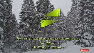 No Doubt - World Go &#39;Round [Original BASS Play-Along]