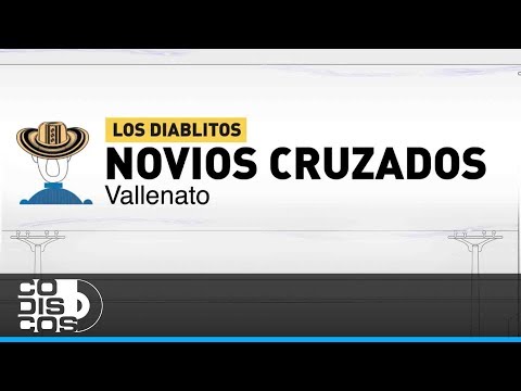 Novios Cruzados, Los Diablitos - Video Letra