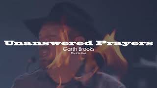 Unanswered Prayers - Garth Brooks