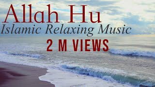 Islamic Relaxing Music Allahu  Allah Hu - Sufi Mus